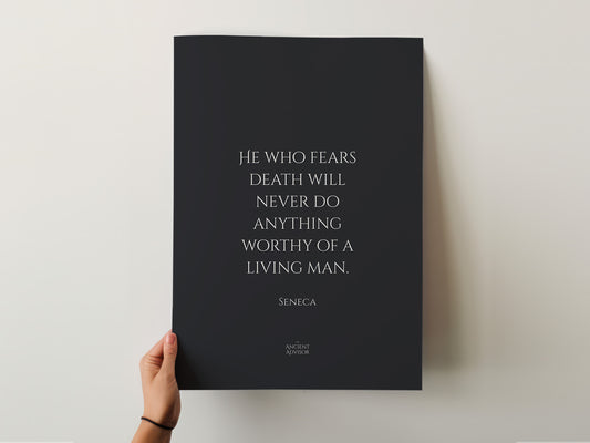 He who fears death will never do anything worthy of a living man. – Stoicism Poster, Stoic Wall Art, Seneca Quote Print