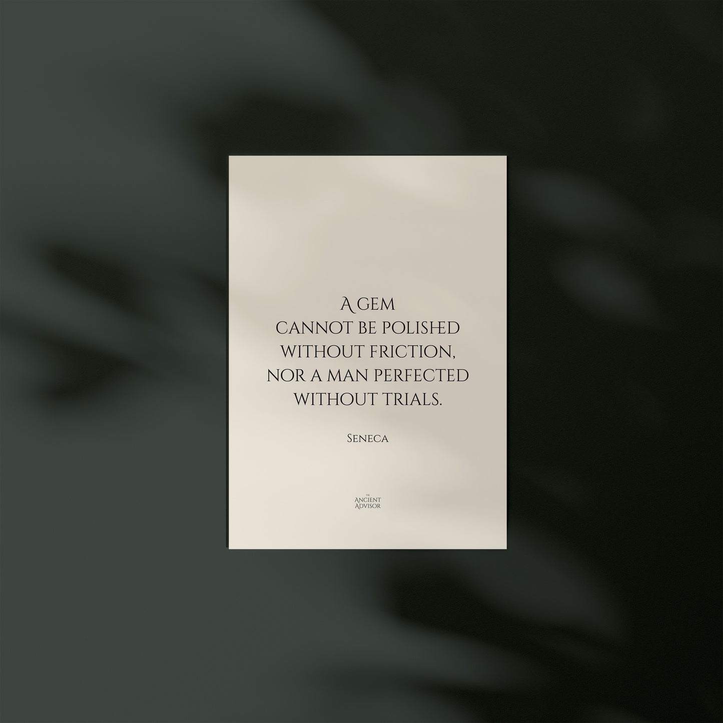 A gem cannot be polished without friction, nor a man perfected without trials. – Stoicism Poster, Stoic Wall Art, Seneca Quote Print