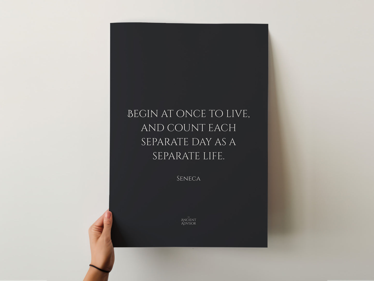 Begin at once to live, and count each separate day as a separate life. – Stoicism Poster, Stoic Wall Art, Seneca Quote Print