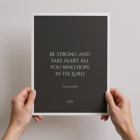Be strong and take heart, all you who hope in the Lord. – Inspirational Bible verse poster, Psalm 31:24