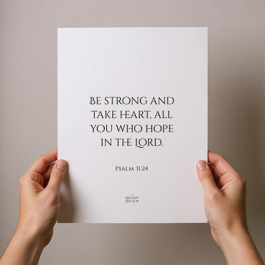 Be strong and take heart, all you who hope in the Lord. – Inspirational Bible verse poster, Psalm 31:24