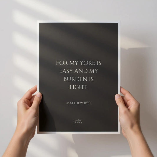 For my yoke is easy and my burden is light. – Inspirational Bible verse poster