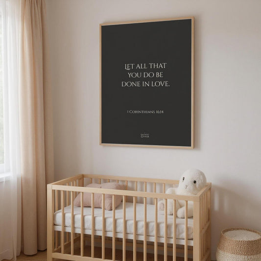Let all that you do be done in love – Inspirational Bible verse poster, 1 Corinthians 16:14