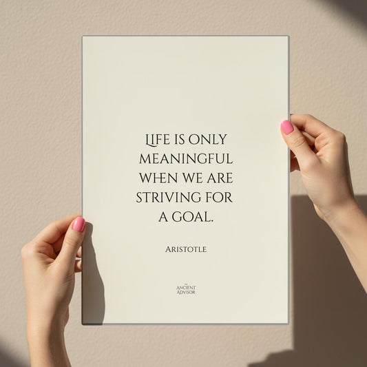 Life is only meaningful when we are striving for a goal – Inspirational Aristotle poster