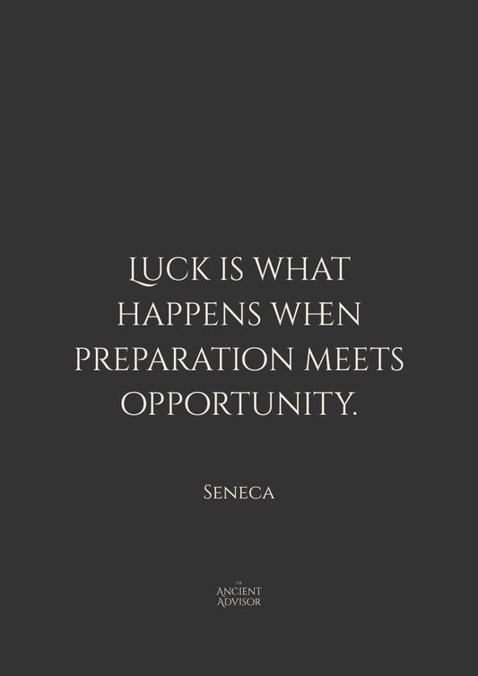 Luck is what happens when preparation meets opportunity – Stoicism Poster, Stoic Wall Art, Seneca Quote Print