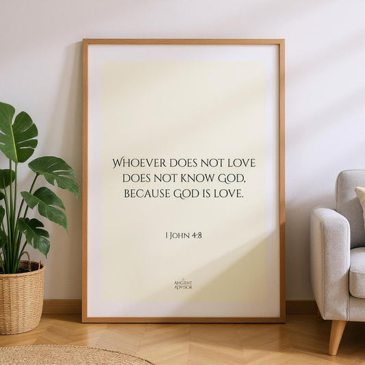 Whoever does not love does not know God, because God is love – Inspirational Bible verse poster, 1 John 4:8