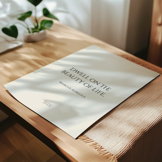 Dwell on the beauty of life. – Stoicism Poster, Stoic Wall Art, Marcus Aurelius Quote Print