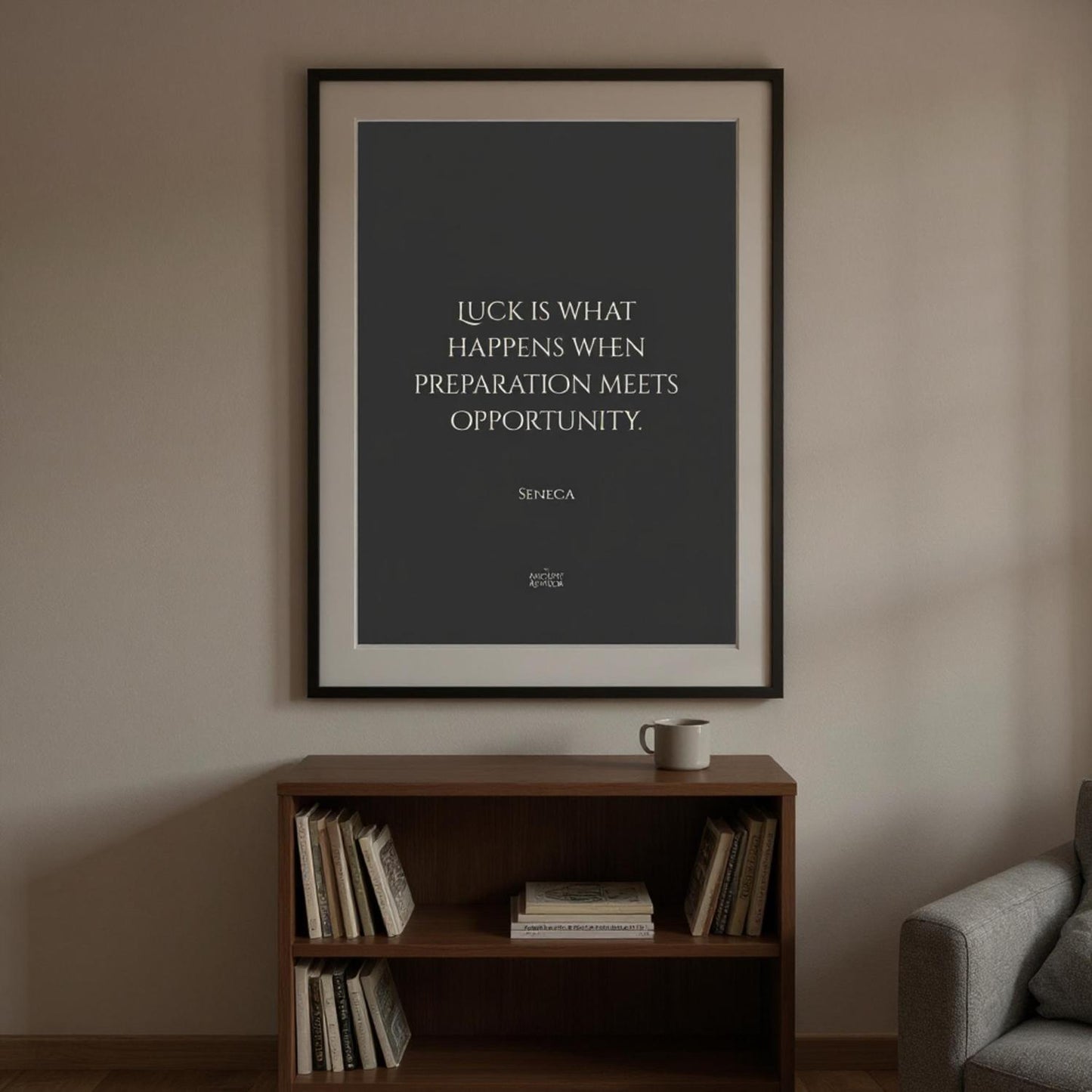 Luck is what happens when preparation meets opportunity. – Stoicism Poster, Stoic Wall Art, Seneca Quote Print